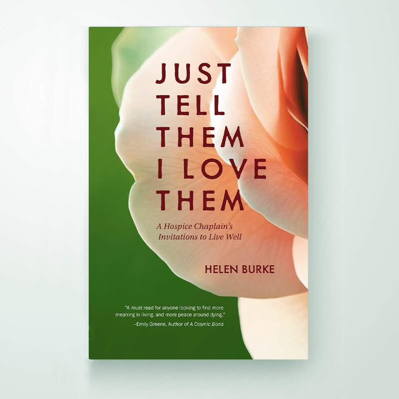 Book Cover Design, 'Just Tell Them I Love Them, Helen Burke, TSPA